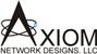 Axiom Network Designs